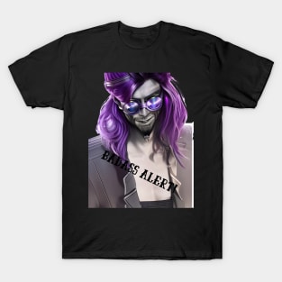 Badass alert! T-Shirt